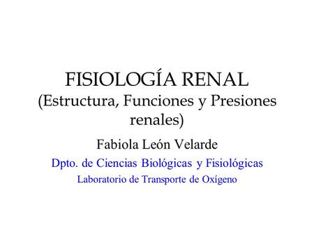 FISIOLOGÍA RENAL (Estructura, Funciones y Presiones renales)