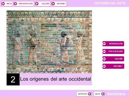 2 Los orígenes del arte occidental INTRODUCCIÓN PRESENTACIÓN GALERÍA