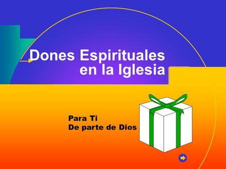 Dones Espirituales en la Iglesia Para Ti De parte de Dios.