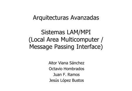 Aitor Viana Sánchez Octavio Hombrados Juan F. Ramos Jesús López Bustos