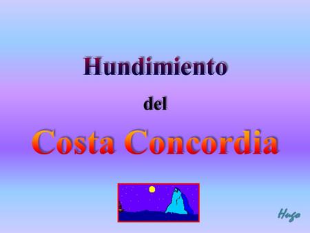 del Hugo MANUAL  Astillero Fincantieri en Sestri  Ponente, Génova, Italia Clase Concordia Tipo crucero  Operador Costa Crociere  Puerto de registro.