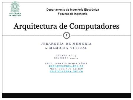 JERARQUÍA DE MEMORIA  MEMORIA VIRTUAL SEMANA NO.15 SEMESTRE 2012-1 PROF. EUGENIO DUQUE PÉREZ PROF. GUSTAVO PATIÑO