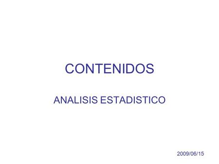 CONTENIDOS ANALISIS ESTADISTICO 2009/06/15. Títulos disponibles en estadística EBSCO vs. utilizados y recomendados.