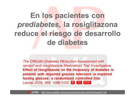 En los pacientes con prediabetes, la rosiglitazona reduce el riesgo de desarrollo de diabetes AP al día [