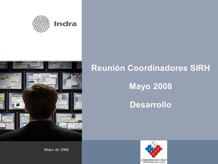1 Reunión Coordinadores SIRH Mayo 2008 Desarrollo Mayo de 2008.