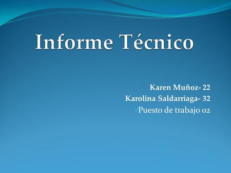 Karen Muñoz- 22 Karolina Saldarriaga- 32 Puesto de trabajo 02.