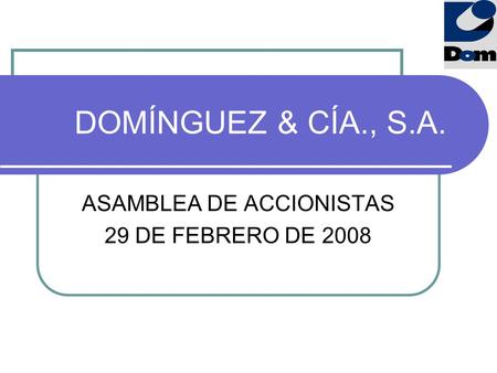 ASAMBLEA DE ACCIONISTAS 29 DE FEBRERO DE 2008