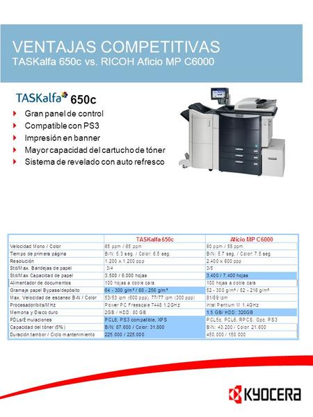 VENTAJAS COMPETITIVAS TASKalfa 650c vs. RICOH Aficio MP C6000