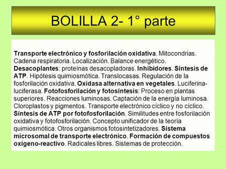 BOLILLA 2- 1° parte Transporte electrónico y fosforilación oxidativa. Mitocondrias. Cadena respiratoria. Localización. Balance energético. Desacoplantes: