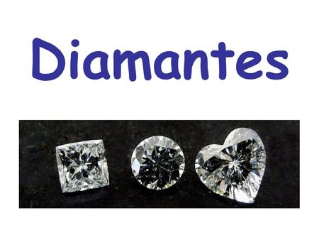 Diamantes. Características que determinan el valor de un Diamante: “4 C´s”  Amberes, Bélgica.