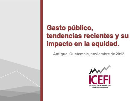 Gasto público, tendencias recientes y su impacto en la equidad.