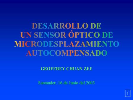 GEOFFREY CHUAN ZEE Santander, 16 de Junio del 2003 1.