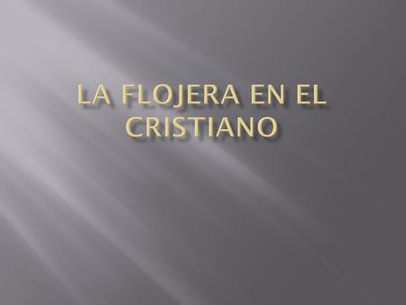 La flojera en el cristiano