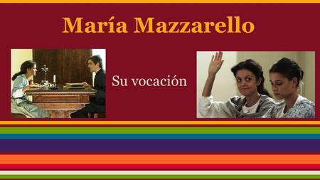 María Mazzarello Su vocación.