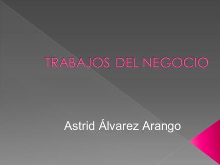 Astrid Álvarez Arango. TIENDA EL SHAGAY 1.ESTRATO 2 ESTA RODEADO POR OTRAS TIENDAS ESTA MUY CENTRADO YA QUE ESTA CERCA AL COLEGIO 2.LAS GANANCIAS SON.