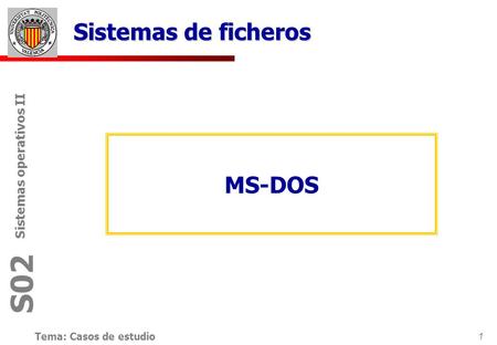 Sistemas de ficheros MS-DOS.