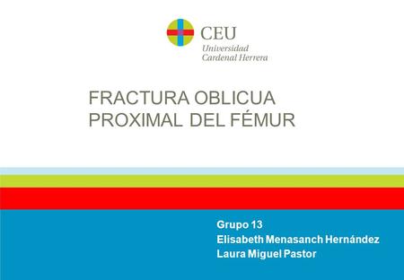 FRACTURA OBLICUA PROXIMAL DEL FÉMUR