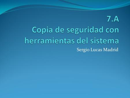 Sergio Lucas Madrid. TAR Para realizar una copia de seguridad con el comando tar debemos de usar bien la sintaxis del comando. Tar cvf archivo destino.