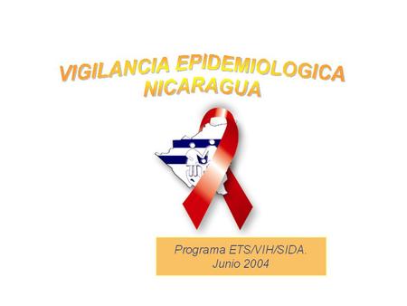 SEROPOSITIVOS/CASOS/FALLECIDOS POR VIH/SIDA NICARAGUA, 1987 - Junio 2004. Programa Nacional de ITS/VIH/SIDA. MINSA.
