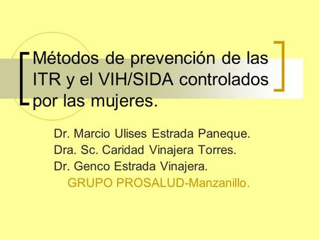 Dr. Marcio Ulises Estrada Paneque. Dra. Sc. Caridad Vinajera Torres.