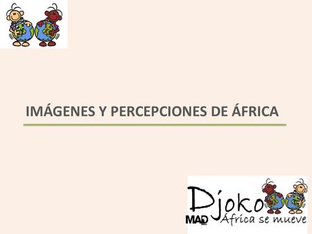 IMÁGENES Y PERCEPCIONES DE ÁFRICA