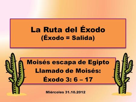 La Ruta del Éxodo (Éxodo = Salida)