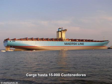 Carga hasta 15.000 Contenedores. Contruido solo para alta mar, no pasa el canal de Suez ni el canal de Panamá.
