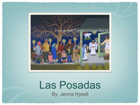 Las Posadas By: Jenna Hysell. Las Posadas The festivities for Christmas start with posadas. It is celebrated from December 16-24 representing the nine.