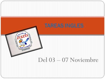 TAREAS INGLES Del 03 – 07 Noviembre.