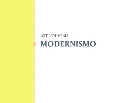 ART NOUVEAU MODERNISMO.