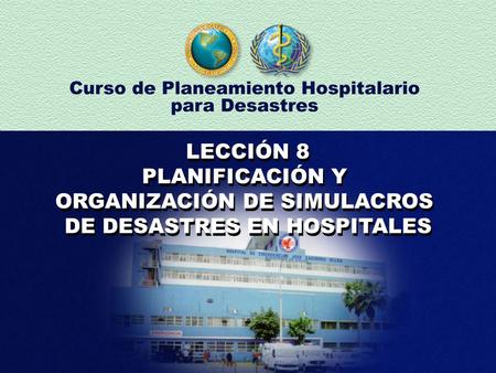 ORGANIZACIÓN DE SIMULACROS DE DESASTRES EN HOSPITALES