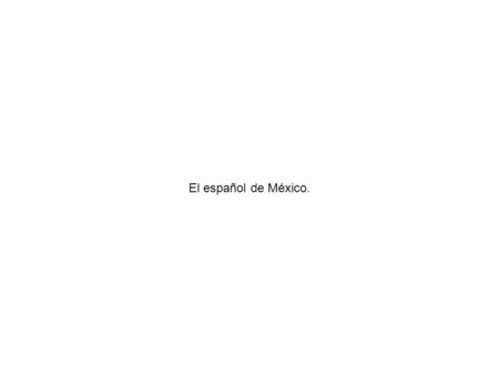 El español de México..