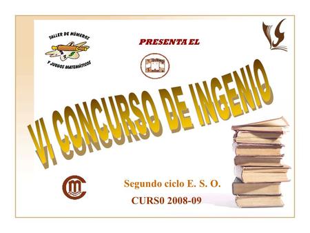 PRESENTA EL CURS0 2008-09 Segundo ciclo E. S. O..