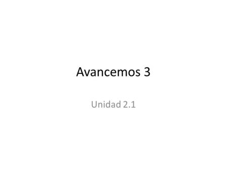 Avancemos 3 Unidad 2.1.