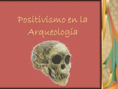 Positivismo en la Arqueología