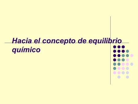 Hacia el concepto de equilibrio químico