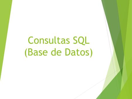 Consultas SQL (Base de Datos)