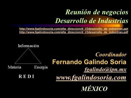 MÉXICO Coordinador Fernando Galindo Soria  Reunión de negocios Desarrollo de.