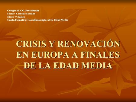CRISIS Y RENOVACIÓN EN EUROPA A FINALES DE LA EDAD MEDIA