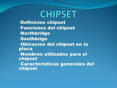 CHIPSET Definicion chipset Funciones del chipset Northbridge