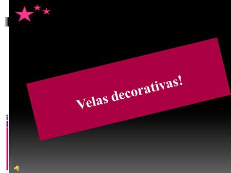 Velas decorativas!.