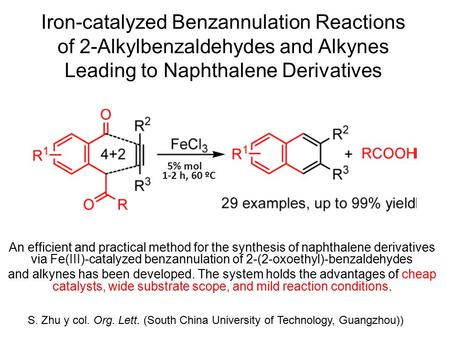 Iron-catalyzed Benzannulation Reactions of 2 ‑ Alkylbenzaldehydes and Alkynes Leading to Naphthalene Derivatives An efficient and practical method for.