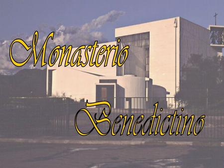 Monasterio Benedictino.