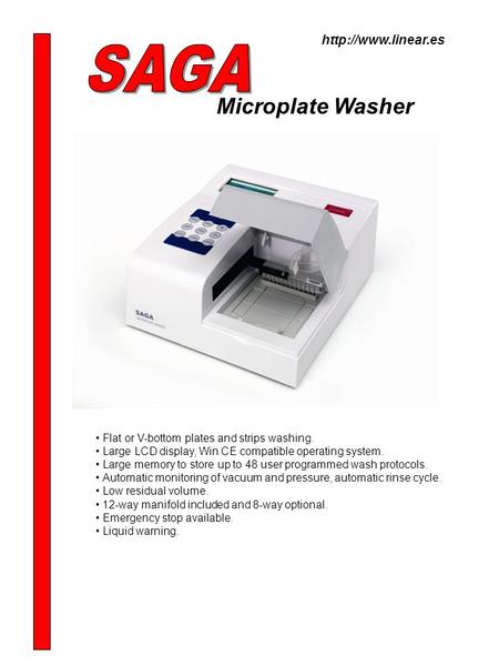 Microplate Washer Flat or V-bottom plates and strips washing. Large LCD display, Win CE compatible operating system. Large memory to store up to 48 user.