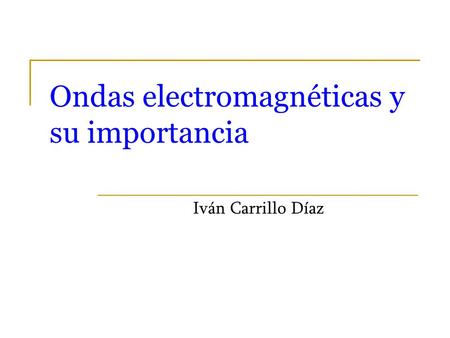 Ondas electromagnéticas y su importancia