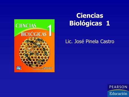 Ciencias Biológicas 1 Lic. José Pinela Castro.