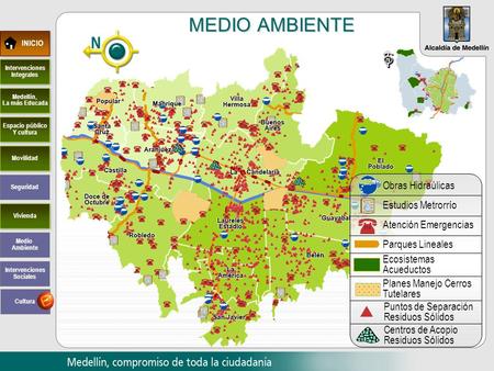 Medell í n, La m á s Educada Medell í n, La m á s Educada Espacio p ú blico Y cultura Espacio p ú blico Y cultura Medio Ambiente Intervenciones Sociales.