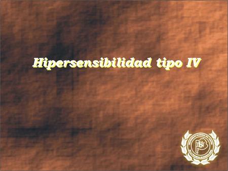 Hipersensibilidad tipo IV.  Respuesta inflamatoria por Th1, mediada por macrófagos  Daño por células citotóxicas MECANISMO DE DAÑO.