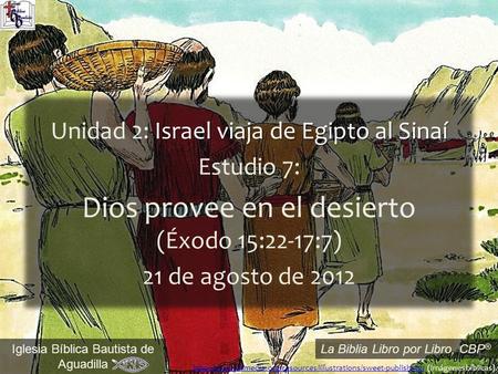 Dios provee en el desierto (Éxodo 15:22-17:7)