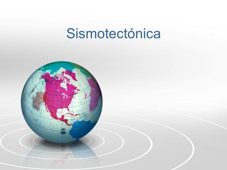 Sismotectónica. Tectónica de Placas: Fallamiento Asociado.